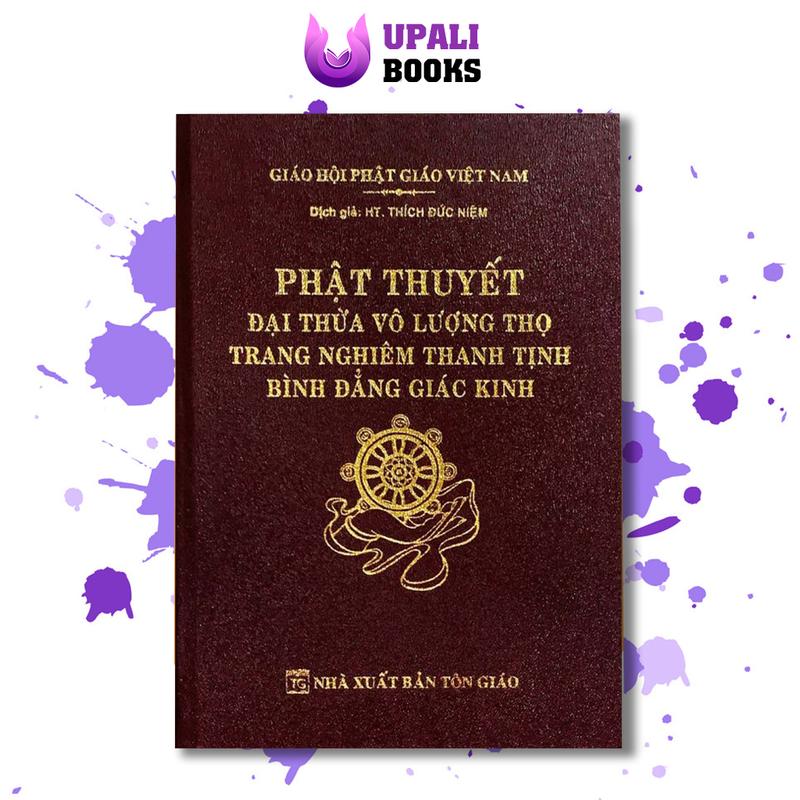  Sách - Phật Thuyết Đại Thừa Vô Lượng Thọ Trang Nghiêm Thanh Tịnh Bình Đẳng Giác Kinh  Bìa Da  - HT. Thích Đức Niệm - Upali Books 