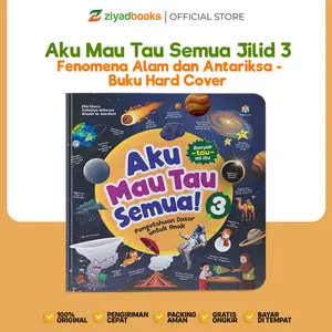 Buku Edukasi Anak - Aku Mau Tau Semua! Jilid 3 Fenomena Alam dan Antariksa - Buku Hard Cover Books