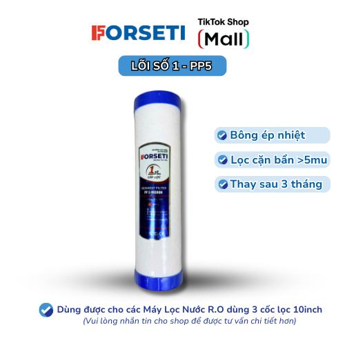 Lẻ 1 lõi lọc số 1 Forseti, lõi PP5 micron, thay thế được cho tất cả các máy lọc nước RO dùng 3 cốc lọc thô 10inch