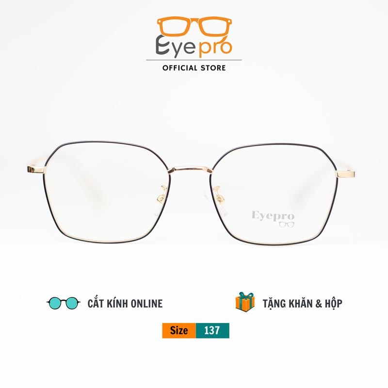 Gọng kính cận nam nữ Eyepro , gọng kính  kim loại, mắt kính chữ nhật, lắp mắt cận chống trầy, chống tia UV, chống ánh sáng xanh, đổi màu