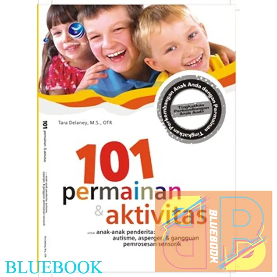 101 Permainan & Aktivitas Untuk Anak-Anak Penderita Autisme Asperger, & Gangguan Pemrosesan Sensorik