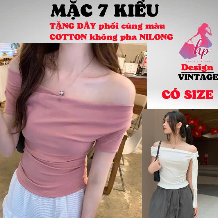 KÈM DÂY PHỐI TỪNG MÀU Áo thun trễ vai COTTON BORIP cao cấp ôm body mặc nhiều kiểu áo kiểu nữ bệt vai CO GIÃN 4 CHIỀU MÀU ĐEN TRẮNG HỒNG XÁM mùa hè đi chơi đi tiệc phối váy phong cách hàn quốc G911 Top Women Kem Cổ Tròn