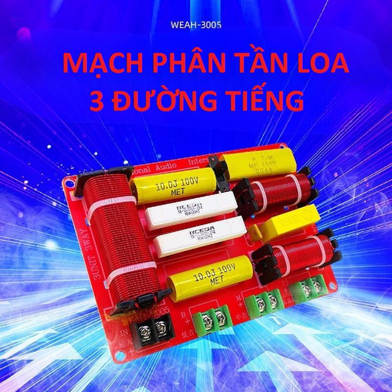 PHÂN TẦN LOA 3 ĐƯỜNG TIẾNG CHO LOA KÉO VÀ AMPLI WEAH3005 - GIÁ 1 CÁI - MẠCH PHÂN TẦN LOA 3 ĐƯỜNG TIẾNG