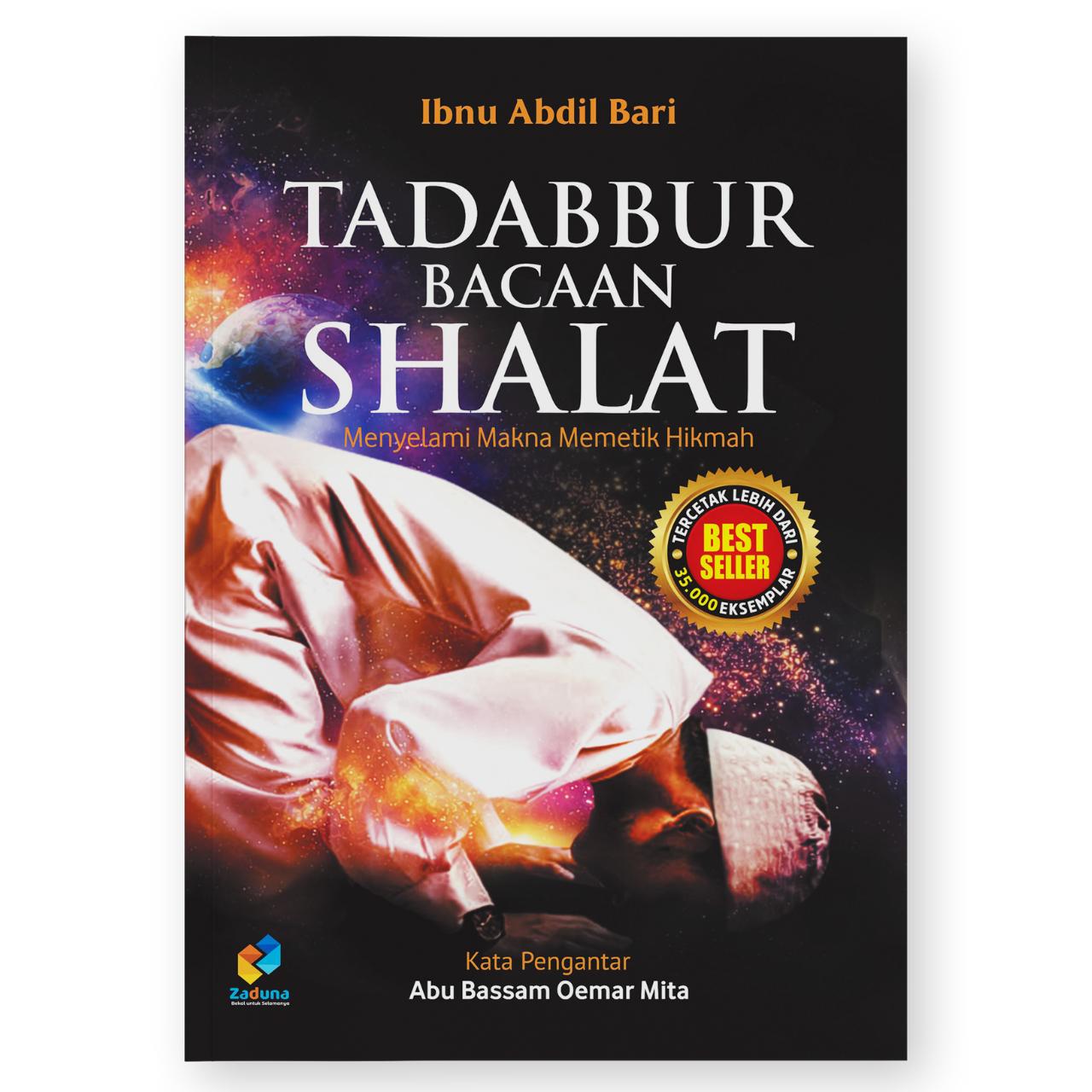 Memahami Arti Bacaan Shalat - Buku Tafsir Bacaan Shalat Lengkap - Buku Arti Doa Shalat - Makna Bacaan Shalat - Ibnu Abdil Bari - Soft Cover - Best Seller Quran