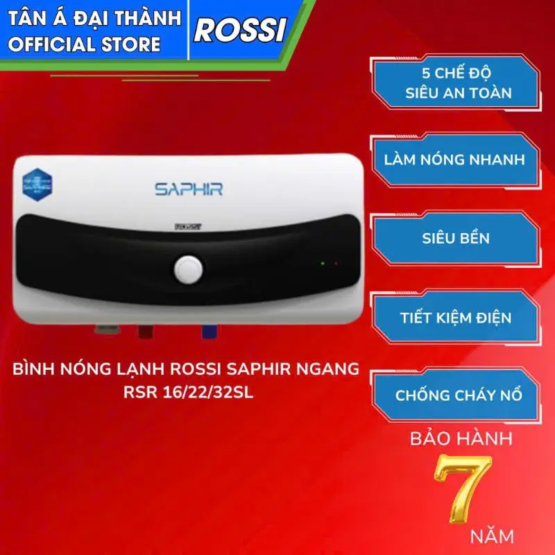Bình Nước Nóng Ngang Rossi Saphir 16/22/32 Lít -Tân Á Đại Thành bảo hành chính hãng 7 năm