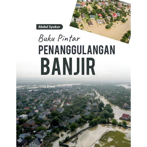 Gambar Buku Pintar Penanggulangan Banjir Hard Cover - DIVA Press - Not Specified dari DIVA Press Group Kab. Bantul Tokopedia