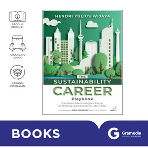 Gramedia Buku The Sustainability Career Playbook : Panduan Membangun Karier di Bidang Sustainability dan ESG ( Hendri Yulius Wijaya )