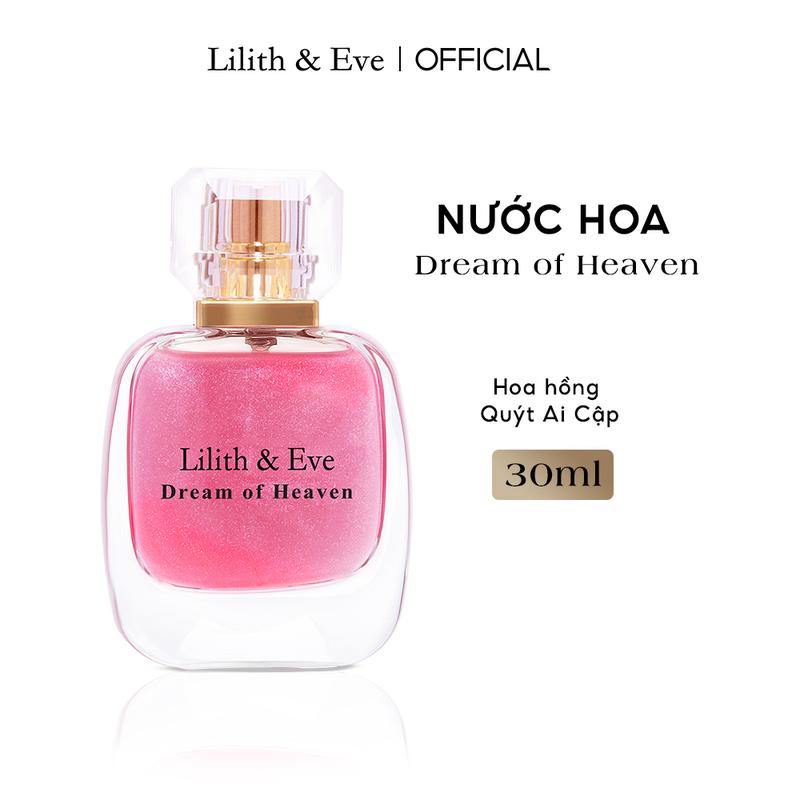 Lilith and Eve Dream of Heaven Eau de Perfume 30ml - tinh dầu nước hoa lưu hương lâu cho body Nữ Cosmetic Xịt Thơm Women