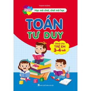 Sách - Toán Tư Duy Dành Cho Bé Từ 3-4 Tuổi 112 Trang (Phiên Bản Mới)
