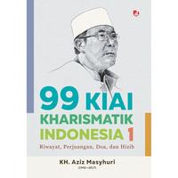 Gambar Buku 99 Kiai Kharismatik Indonesia Jilid 1 - KH. A. Aziz Masyhuri - DIVA Press dari DIVA Press Group Kab. Bantul 2 Tokopedia
