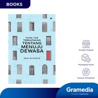 Gambar Gramedia Buku Self Help Yang Tak Terkatakan tentang Menuju Dewasa (Okki Sutanto) dari Gramedia Kota Administrasi Jakarta Barat 1 Tokopedia