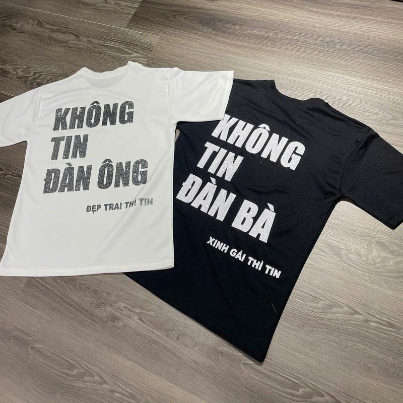 Áo Phông Không Tin Đàn Ông Đẹp Trai Thì Tin In Nhũ Form Rộng - Áo Thun Không Tin Đàn Bà Hottrend Dành Cho Boy Phố,Girl Phố Cổ Tròn Unisex Menswear