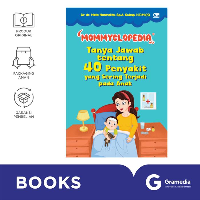 Gambar Mommyclopedia: Tanya Jawab tentang 40 Penyakit yang Sering Terjadi pada Anak (dr. Meta Herdiana Hanindita, Sp.A) dari Gramedia Kota Administrasi Jakarta Timur Tokopedia