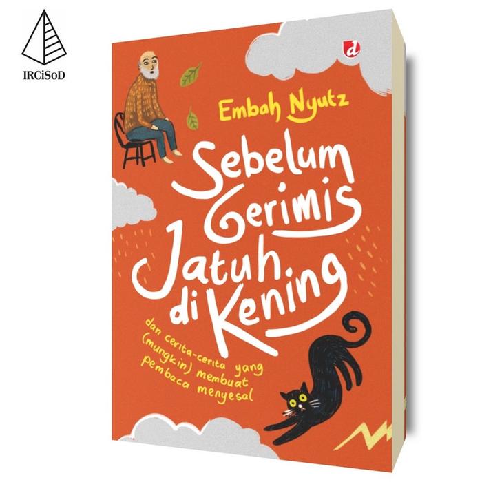 Gambar Sebelum Gerimis Jatuh di Kening - Embah Nyutz - Not Specified dari IRCiSoD Books Kab. Bantul Tokopedia