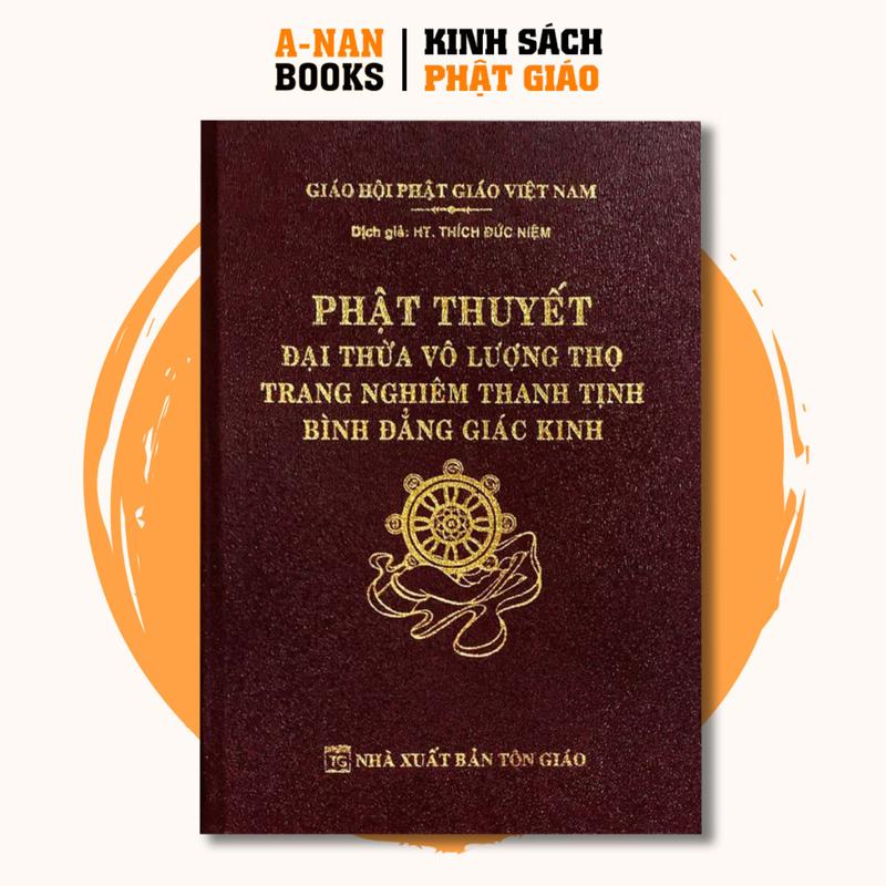  Sách - Phật Thuyết Đại Thừa Vô Lượng Thọ Trang Nghiêm Thanh Tịnh Bình Đẳng Giác Kinh  Bìa Da  - HT. Thích Đức Niệm 