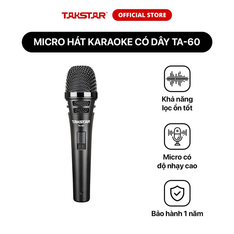 Mic hát karaoke có dây Takstar TA-60 Độ nhạy cao Chống nhiễu Lọc âm tốt Chính hãng Cao cấp Bảo hành 1 năm
