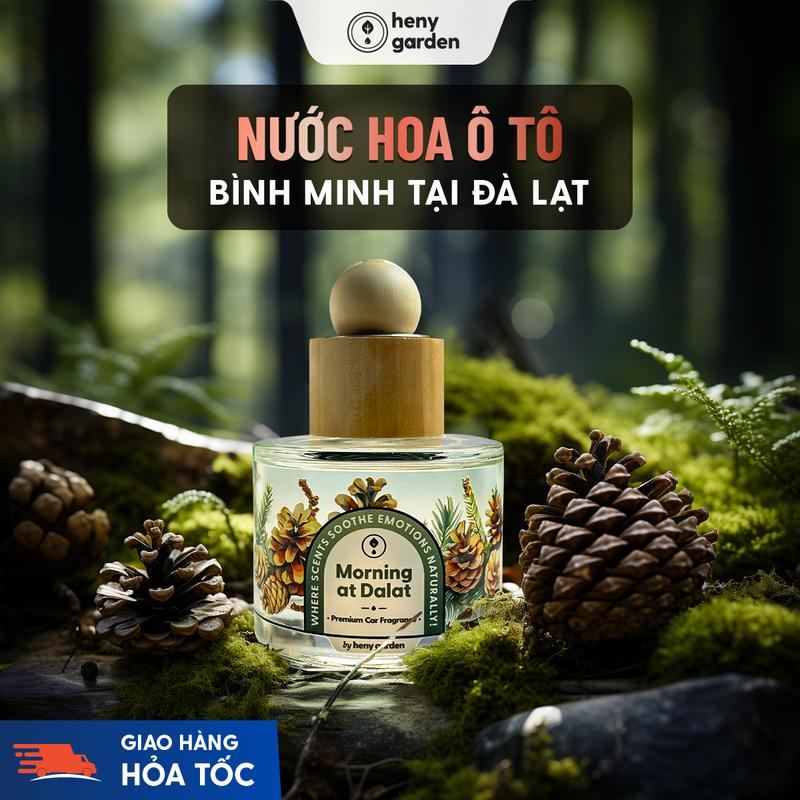 Nước Hoa Ô Tô Mùi Gỗ Morning At Da Lat HENY GARDEN - Nước Hoa Xe Hơi Tinh Dầu Thơm Xe Ô Tô Khử Mùi Chống Say Xe