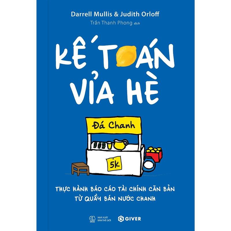 Sách - Kế Toán Vỉa Hè - Thực Hành Báo Cáo Tài Chính Căn Bản Từ Quầy Bán Nước Chanh