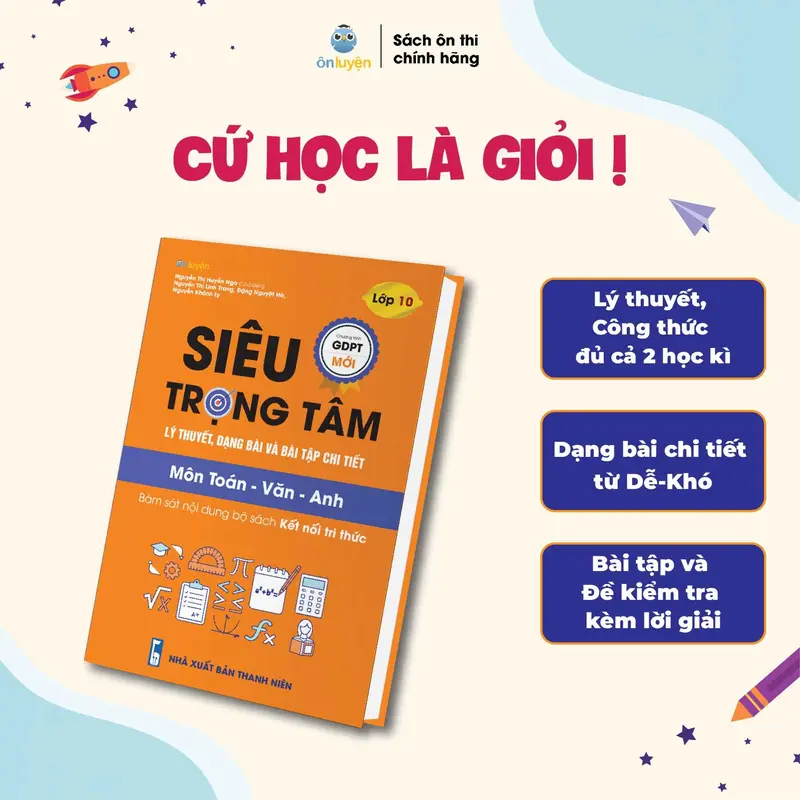 Sách Siêu trọng tâm lớp 10 môn Toán, Lí, Hóa, Văn, Anh, Sinh, Sử, Địa dùng cho cả 3 bộ Kết nối, Cánh diều, Chân trời (Nhà sách Ôn luyện) 2