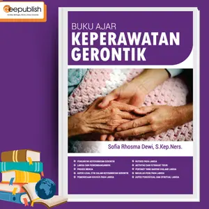 Deepublish - Buku Ajar Keperawatan Gerontik (Sofia Rhosma Dewi, S.Kep.Ners.)