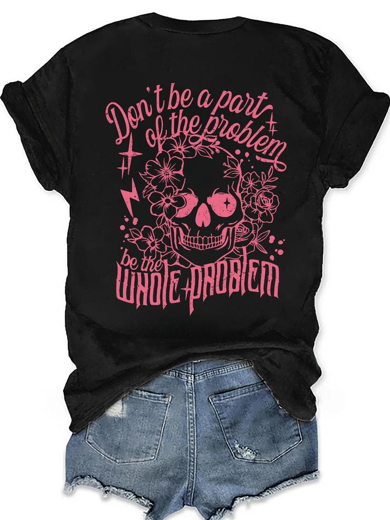Product Introduction of Women's "Don't Be a Pair of the Problem, Be the Whole Problem" Slogan Print Round Neck Tee, Women's Skull & Floral Print Round Neck Top, Fashion Street Casual Graphic Short Sleeve T-Shirt for Daily Holiday Vacation Outdoor, Ladies All Seasons Clothes 1