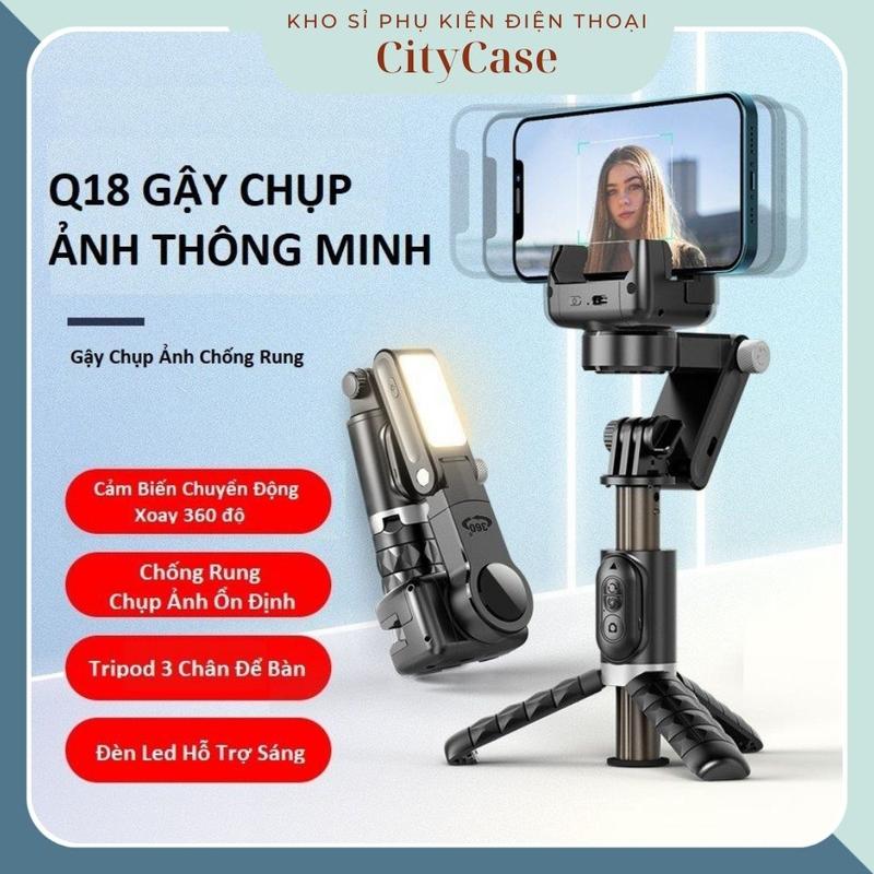  Gậy Cầm Tay Q18 Gimbal Chống Rung có mắt chuyển động theo khuôn mặt giá đỡ 3 chân xoay 360 độ kèm Đèn LED Trực Tiếp trên gậy chụp hình quay phim video livetream chuyên nghiệp 