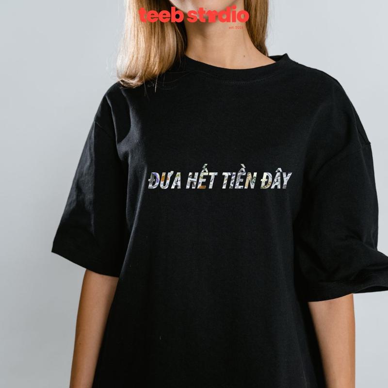 Product Introduction of Áo Thun Đưa Hết Đây Chất Liệu Cotton Thoáng Mát Form UNISEX, Áo Thun TeeB Studio 37