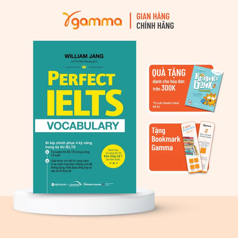 Sách Tự Học Từ Vựng Tiếng Anh - Perfect IELTS Vocabulary - Chinh Phục 4 Kỹ Năng Trong Kỳ Thi IELTS - Tác giả William Jung - Gamma Books