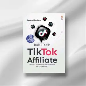 Buku Putih Tiktok Affiliate Oleh Suwandi Baskara Anak Kitab