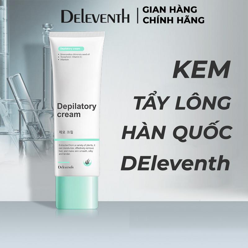 Kem tẩy lông Hàn Quốc DEleventh, kem bỏ lông an toàn không đau rát dùng cho vùng bikini, nách, tay, mọi bộ phận của cơ thể xuất xứ Hàn Quốc