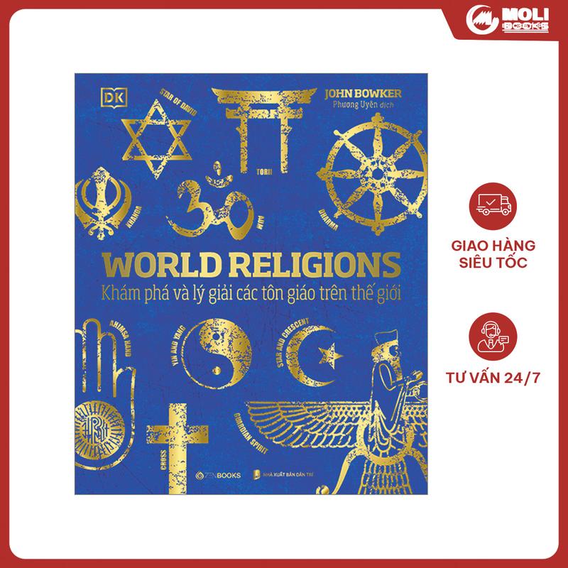 Sách - World Religions - Tôn Giáo Thế Giới - Khám Phá Và Lý Giải Các Tôn Giáo Trên Thế Giới - Bìa Cứng - John Bowker
