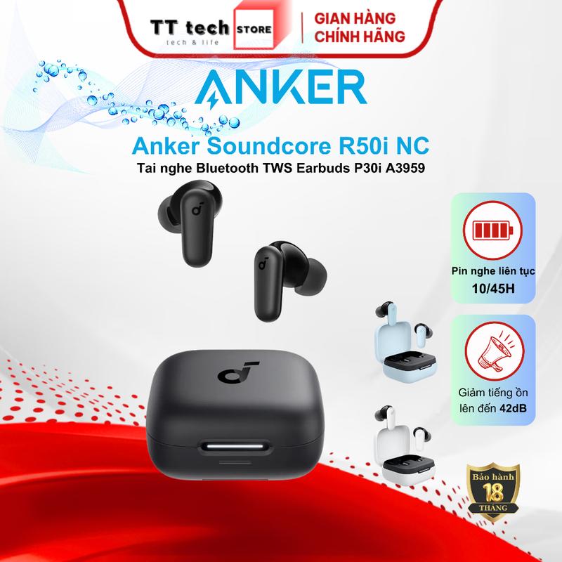 Tai nghe bluetooth Anker soundcore R50i NC -A3959 chống ồn ANC| IP54| Âm thanh…