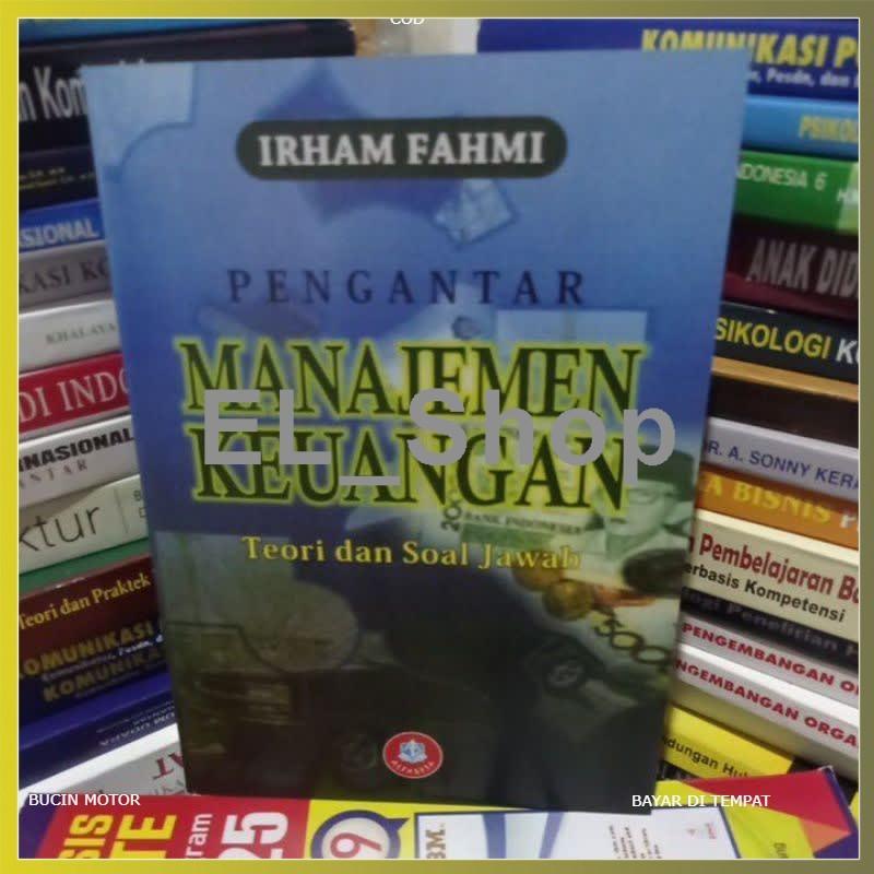 Pengantar Manajemen Keuangan Teori dan Soal Jawab - Irham Fahmi - Shop ...
