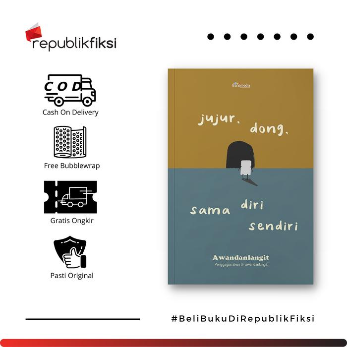 Gambar Buku Jujur, Dong, Sama Diri Sendiri - Awandanlangit - TransMedia - Jujur, Dong, Sama Diri Sendiri dari Republikfiksi Kota Administrasi Jakarta Selatan Tokopedia