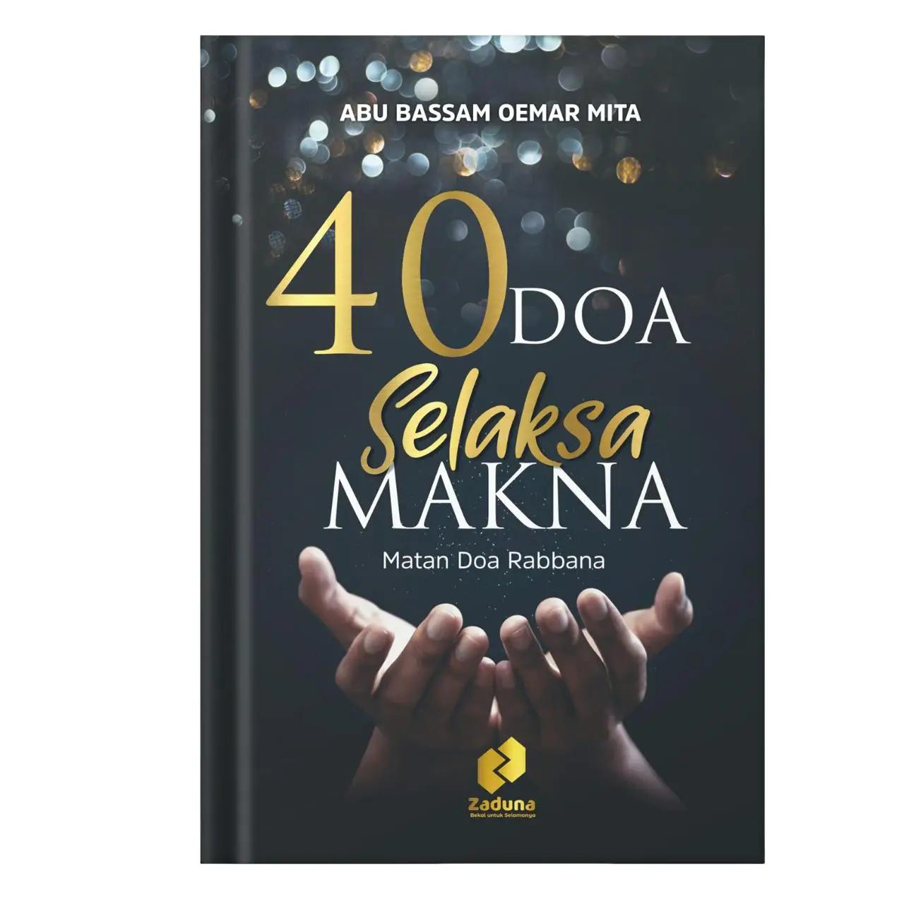 Buku Amalan Dan Doa Selaksa Makna; 40 Matan Doa Rabbana - Abu Bassam Oemar Mita - Zaduna - Hard Cover - Edisi Reguler