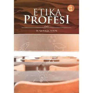 Buku Etika Profesi (Ajat Rukajat) - Deepublish
