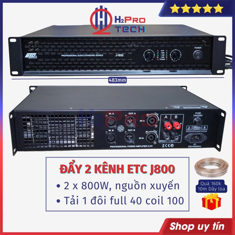 Đẩy 2 Kênh ETC J800 2x800W 16 Sò Lớn, Nguồn Xuyến, Cục Đẩy Công Suất Cao Cấp, Tặng Dây - H2Pro Tech