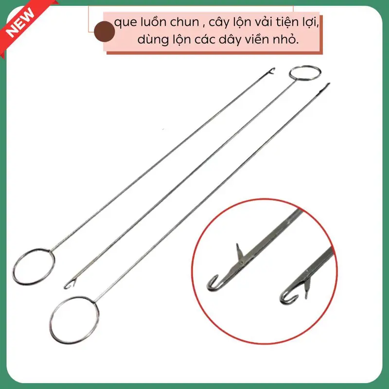 que luồn chun , cây lộn vải tiện lợi, dùng lộn các nẹp vải hay dây viền nhỏ.