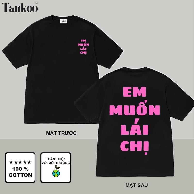 Product Introduction of Áo thun cotton thoáng khí Quần áo đàn ông và phụ nữ Áo thô TANKOO áo thun in nam nữ chất liệu cotton cực đẹp-Áo thun Tay ngắn In Hình EM MUỐN LÁI CHỊ tiên xu hướng Menswear Cổ Tròn Ong 11