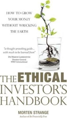 Product Introduction of Casual The Ethical Investor's Handbook : How To Grow Your Money Without Wrecking The Earth By Morten Strange (paperback) 2