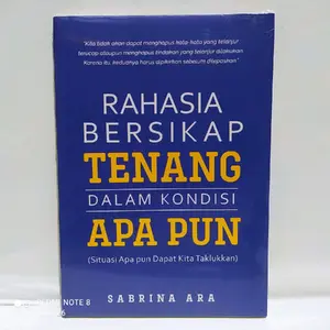 BUKU MOTIVASI RAHASIA BERSIKAP TENANG DALAM KONDISI APAPUN : SABRINA ARA