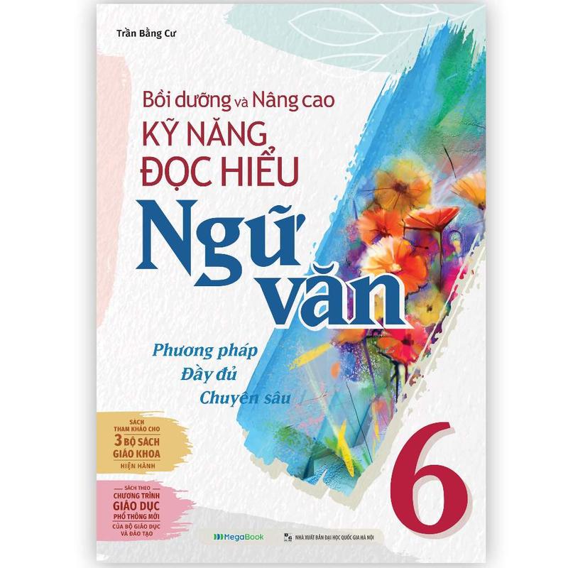 Sách Megabook - Bồi dưỡng và nâng cao kỹ năng đọc hiểu Ngữ Văn 6