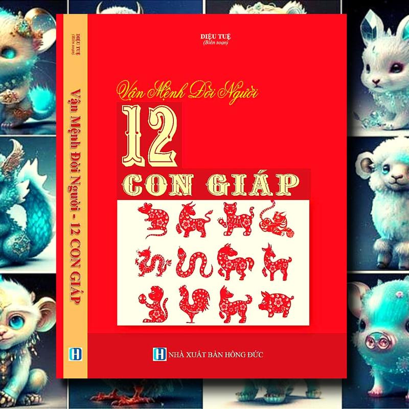 Sách - Vận Mệnh Đời Người 12 Con Giáp ( NXB: Hồng Đức) bìa mềm tiếng việt sach  mai hoa dịch số 5