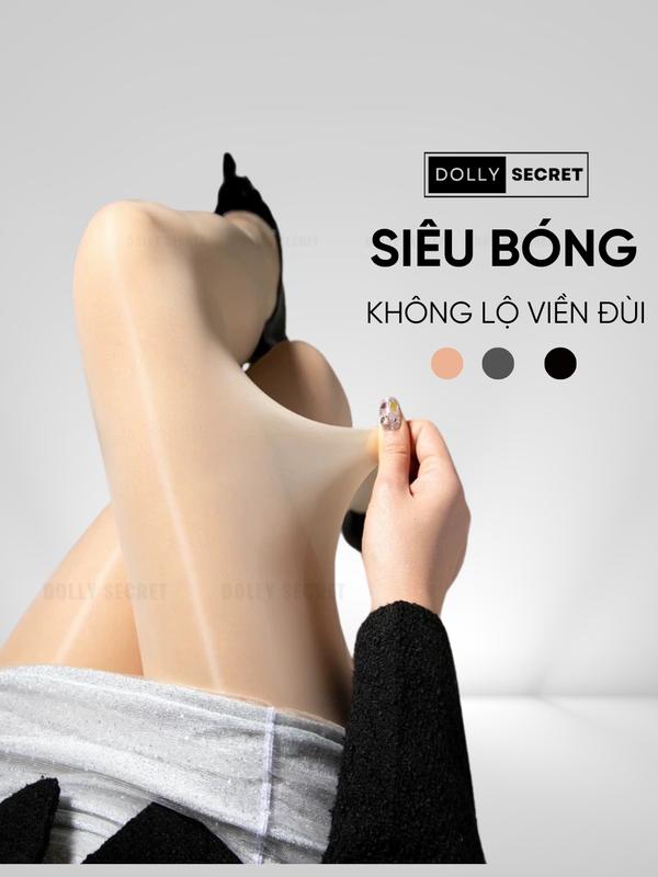 [T44] Quần Tất Siêu Bóng DOLLY SECRET Cạp Thấp Không Lộ Viền Đùi Siêu Dai quần tất  dolly t40 Nữ Women quantat