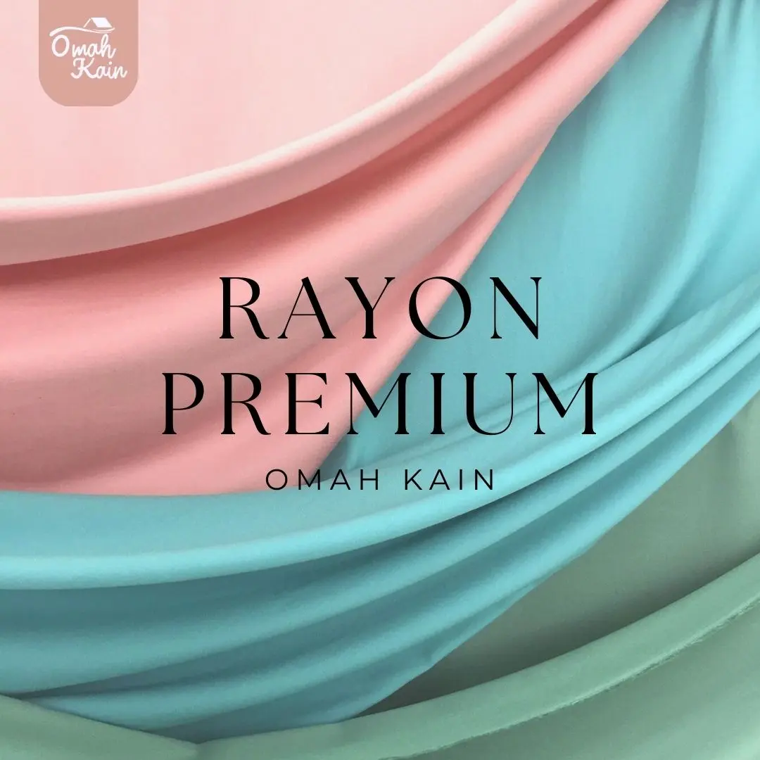 Kain Rayon Viscose Premium (100% rayon, jatuh, adem, tebal, lembut dan tidak berbulu)