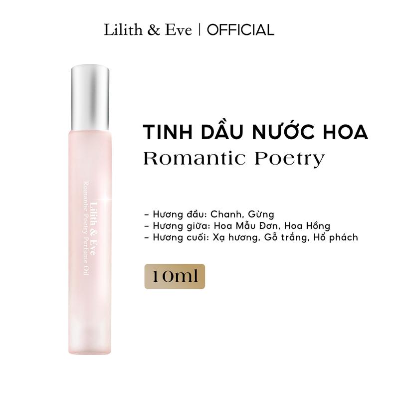 Lilith and Eve Romantic Poetry Perfume Oil 10ml - Tinh dầu nước hoa nữ lưu hương lâu dạng lăn Cosmetic Xịt Thơm Women