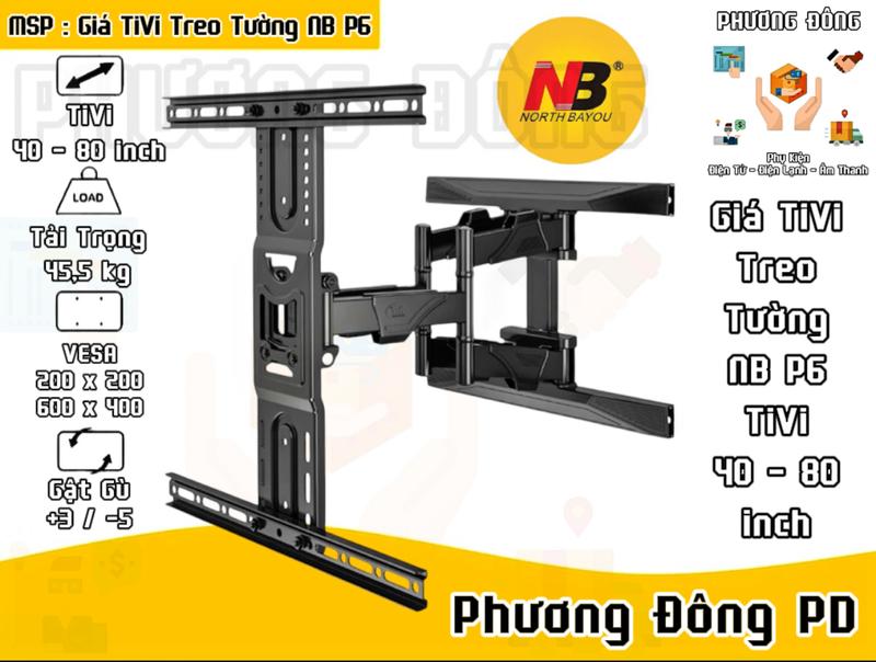 Giá Treo TiVi Góc Xoay Nhập Khẩu Chính Hãng Nort Bayou - NB P6 lắp TiVi 40-80inch - Mẫu mới nhất 2024