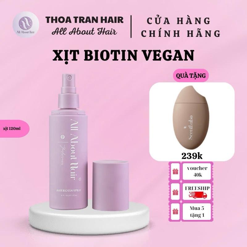 ( NEW ) XỊT BIOTIN VEGAN THUẦN CHAY ( TẶNG KEM DƯỠNG DA TAY ) 120ML DƯỠNG TÓC ALL ABOUT HAIR mọc