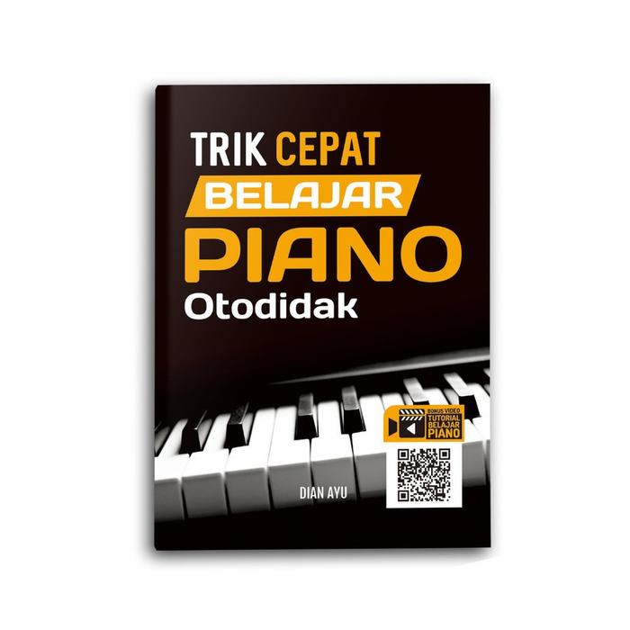 Gambar Buku Trik Cepat Belajar Piano Otodidak - Dian Ayu - Edisi dari Grandia Shop Kota Tangerang Selatan Tokopedia