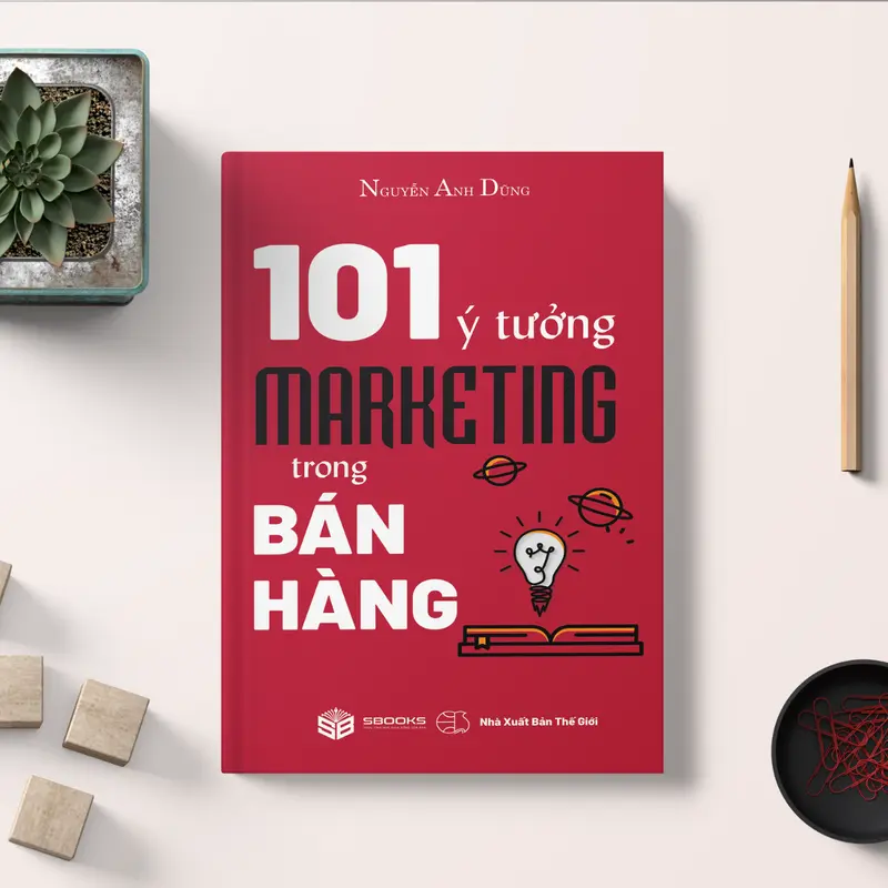 Sách - 101 Ý Tưởng Marketing Trong Bán Hàng -Nguyễn Anh Dũng - Sách phát triển tư duy kinh doanh hay- Sách Sbooks chính hãng 2